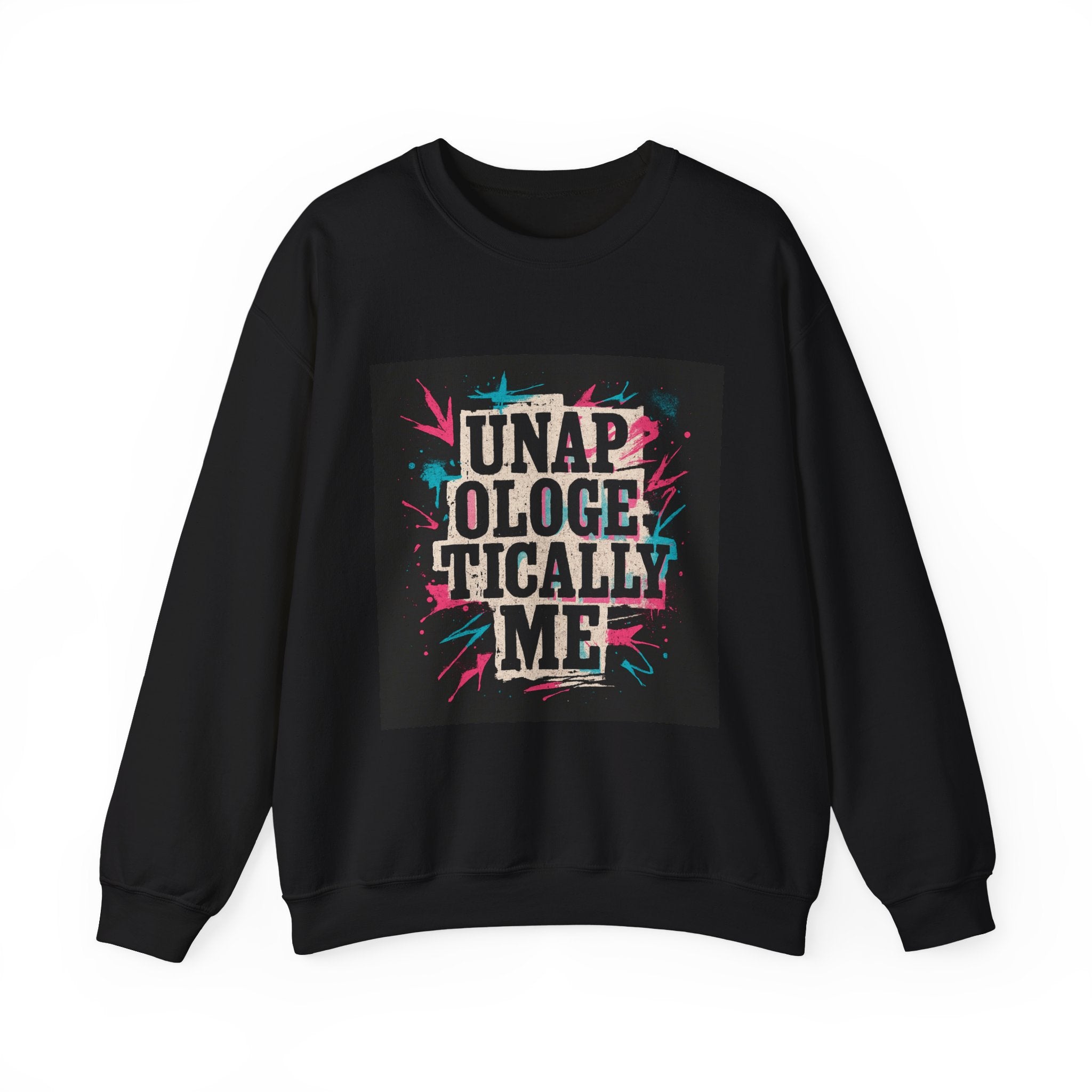 Unapologetically Me Sweatshirt — Bold Graphic Crewneck for Confident Self-Expression