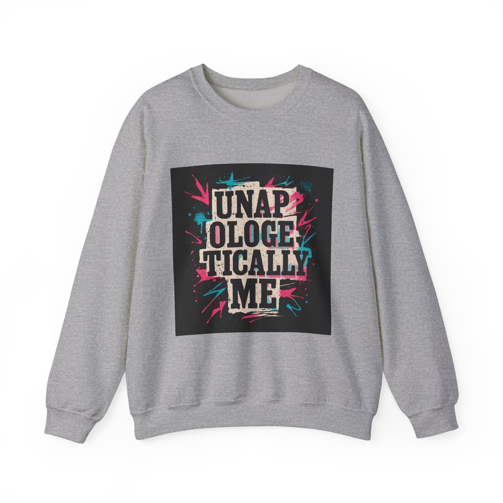 Unapologetically Me Sweatshirt — Bold Graphic Crewneck for Confident Self-Expression