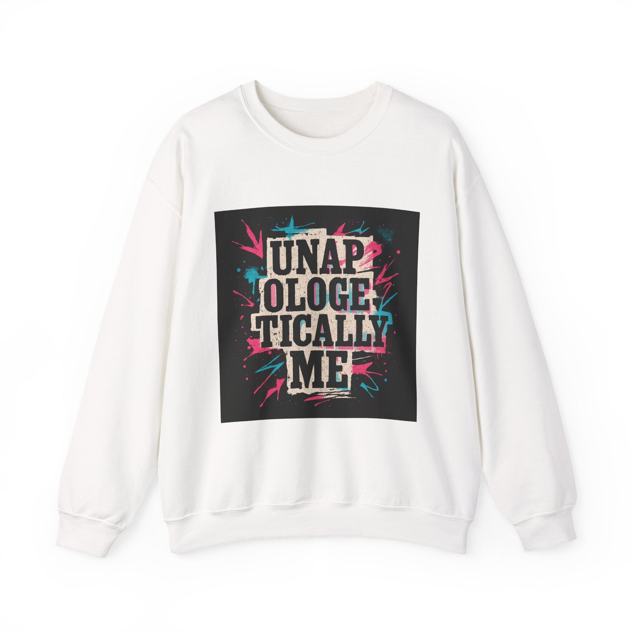 Unapologetically Me Sweatshirt — Bold Graphic Crewneck for Confident Self-Expression