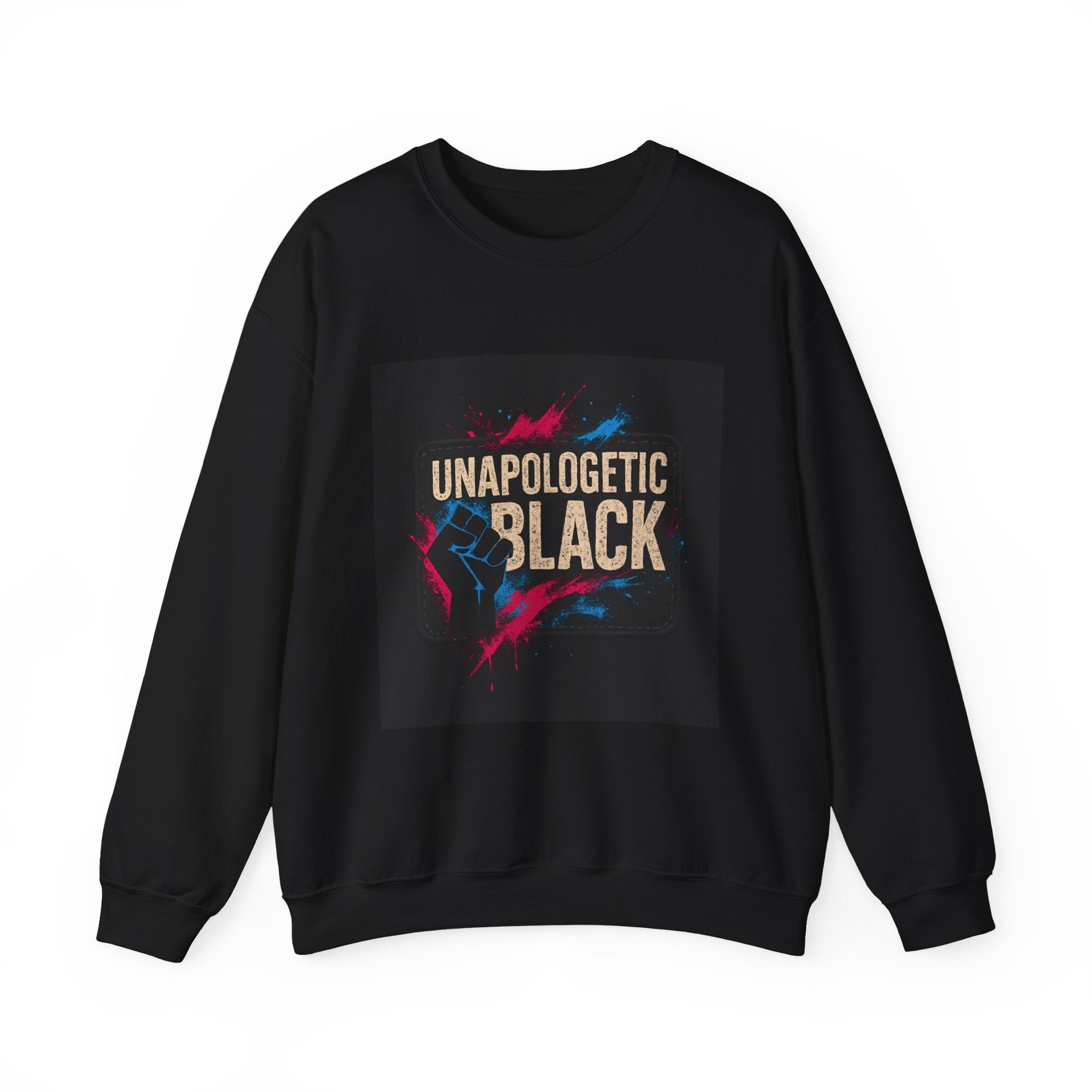 Sweatshirt — "Unapologetic Black" Bold Graphic Crewneck